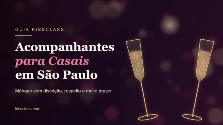 Acompanhantes para Casais em São Paulo: Guia Completo para o Primeiro Ménage